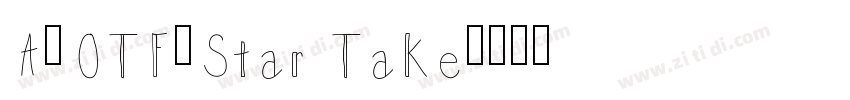 A-OTF-Star Take字体转换